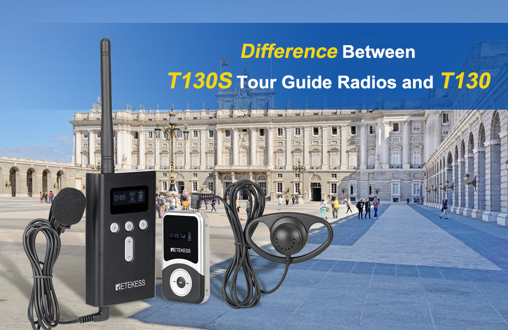 What is the Difference Between T130S Tour Guide Radios and T130 