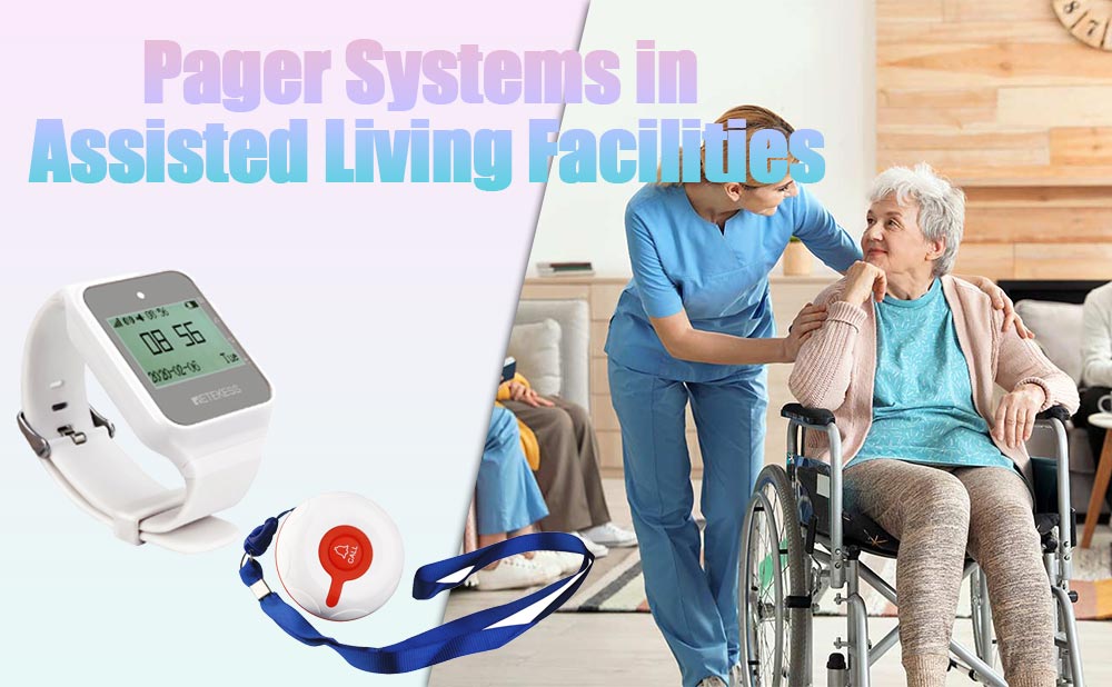 The Advantages of Using Pager Systems in Assisted Living Facilities for Elderly Care