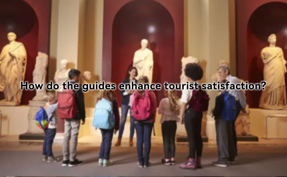 How do the guides enhance tourist satisfaction?
