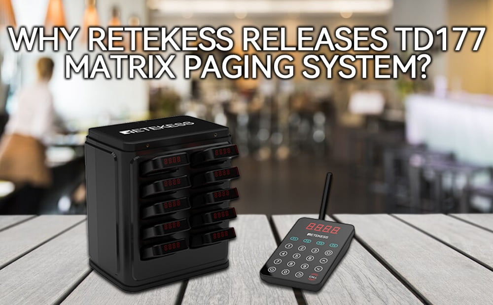 Why Retekess Releases TD177 Matrices Paging System?