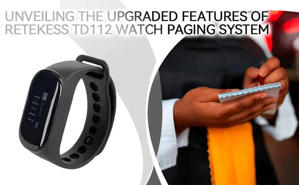 Unveiling the Upgraded Features of Retekess TD112 Watch Paging System