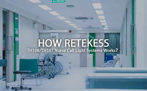 How Retekess TH108/TH107 Nurse Call Light Systems Works？ doloremque