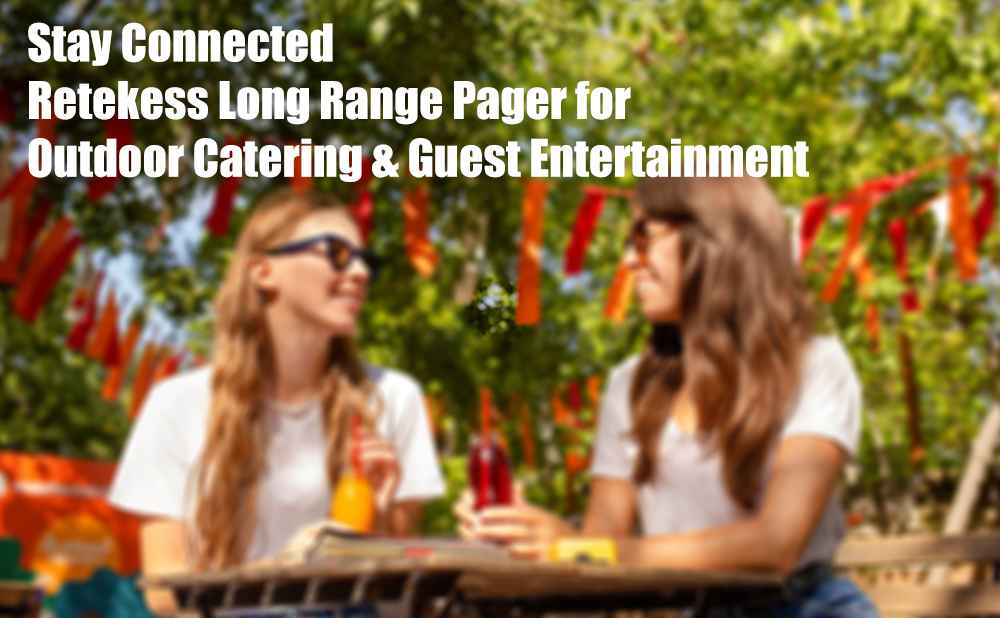 Stay Connected: Long Range Pager for Outdoor Catering & Guest Entertainment