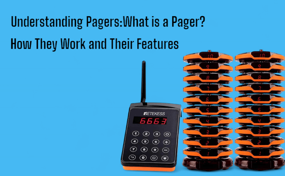 Understanding Pagers:What is a Pager? How They Work and Their Features