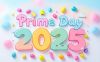 Amazon Prime Day 2024 and Amazon Prime Day 2025