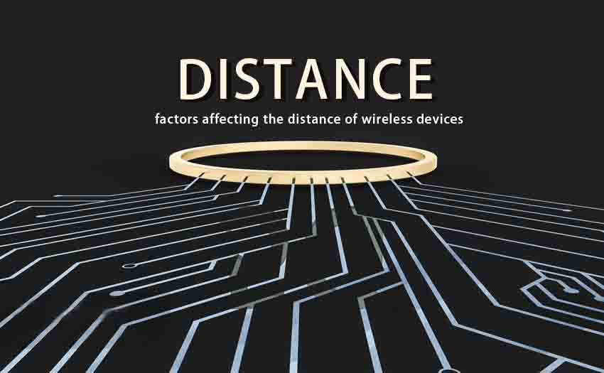 What are the main factors affecting the distance of wireless devices- One？