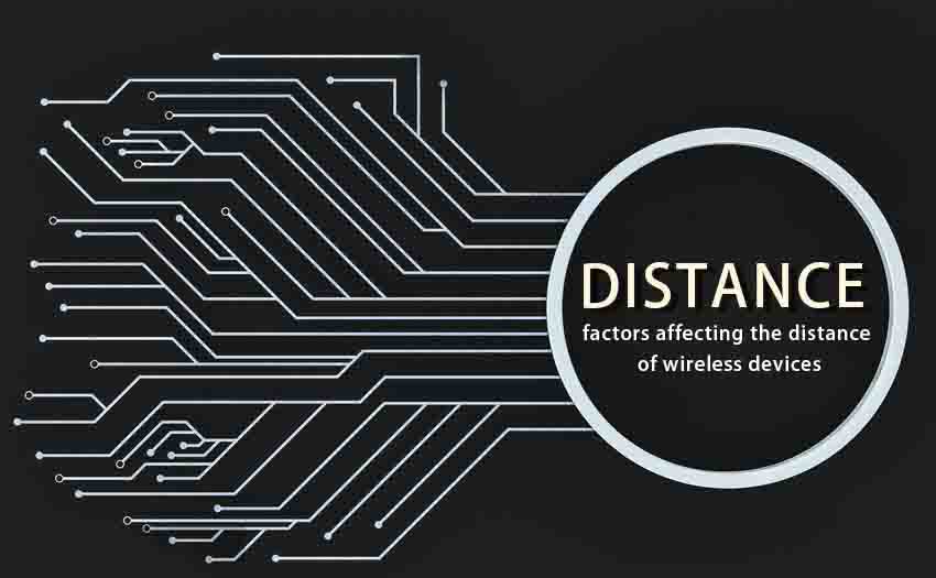What are the main factors affecting the distance of wireless devices-TWO？