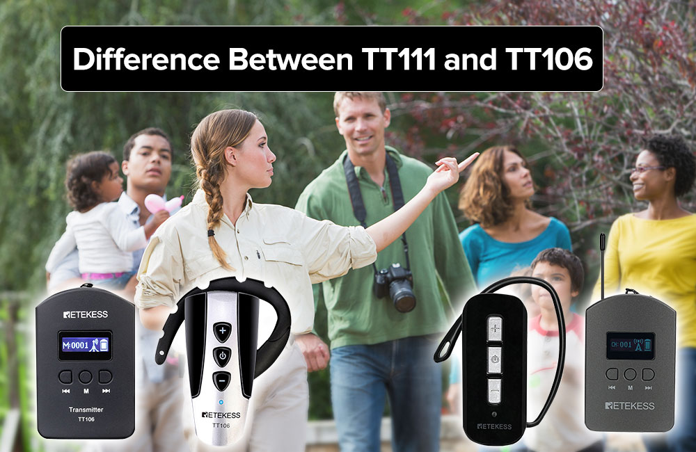 The Difference Between TT111 and TT106 Whisper Tour Guide System