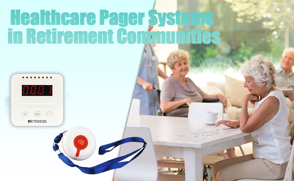 The Vital Role of Healthcare Pager Systems in Retirement Communities for the Elderly