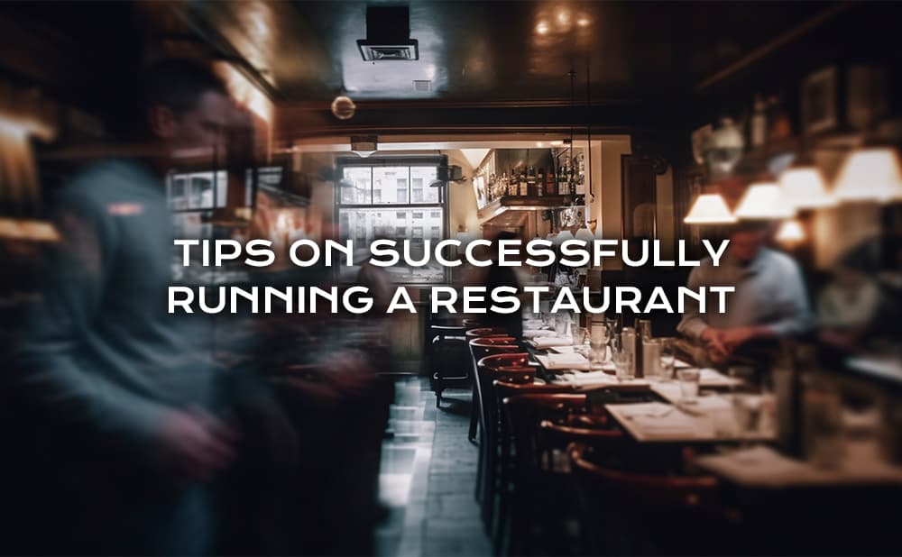 Tips on Successfully Running a Restaurant