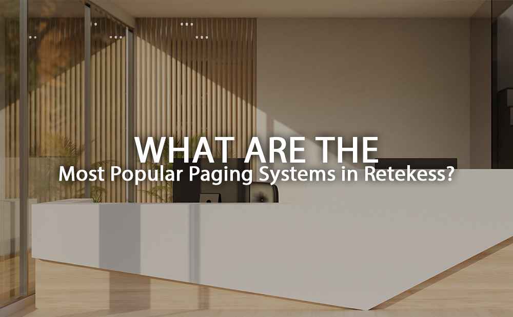 What Are the Most Popular Paging System in Retekess