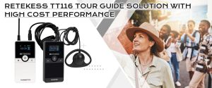 Retekess TT116 Tour Guide Solution with High Cost Performance doloremque